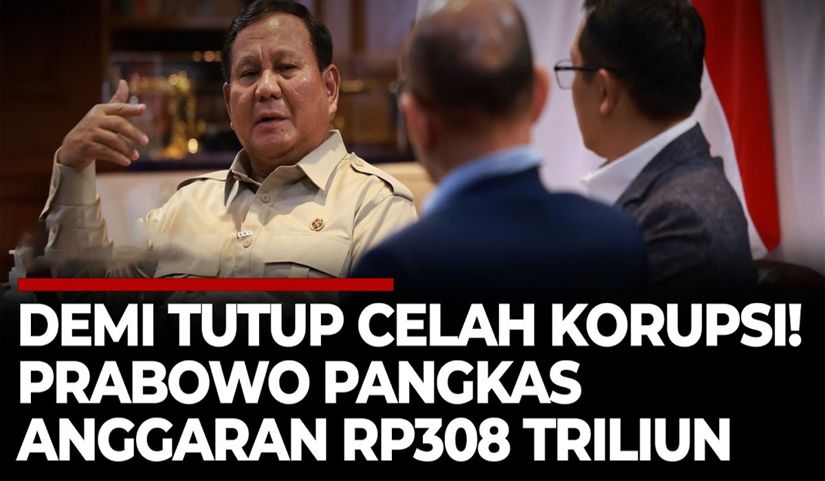 Terungkap! Prabowo Pangkas Rp308 Triliun dari Pengeluaran ‘Akal-Akalan’ Korupsi